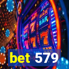 bet 579